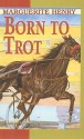 Born to Trot - Marguerite Henry, Wesley Dennis