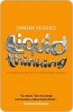 Liquid Thinking: Inspirational Lessons from the World's Great Achievers - Damian Hughes