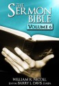 The Sermon Bible -- Volume 6 - William Nicoll, Barry L. Davis