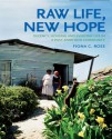 Raw Life, New Hope: Decency, Housing and Everyday Life in a Post-apartheid Community - Fiona Ross