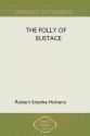 The Folly of Eustace - Robert Smythe Hichens