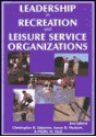 Leadership in Recreation and Leisure Service Organizations - Christopher R. Edginton, Phyllis M. Ford