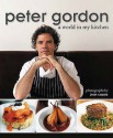 World In My Kitchen - Peter Gordon