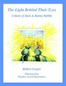 The Light Behind Their Eyes: The Story of Jack and Bunny Rabbit - Robert Cooper