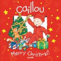 Caillou: Merry Christmas! (Confetti series) - Johanne Mercier, Pierre Brignaud