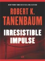 Irresistible Impulse - Robert K. Tanenbaum