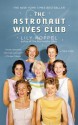 The Astronaut Wives Club: A True Story - Lily Koppel