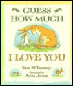 Guess How Much I Love You - Sam McBratney, Anita Jeram