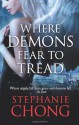 Where Demons Fear to Tread - Stephanie Chong