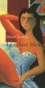 Le cahier bleu - Michel Tremblay