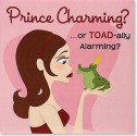 Prince Charming? ...or Toad-Ally Alarming?: A Girl's Guide to Dating - Jennifer Fox, Frank Montagna