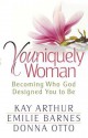 Youniquely Woman: Becoming Who God Designed You to Be - Kay Arthur