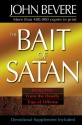 Bait Of Satan: Living Free from the Deadly Trap of Offense - John Bevere