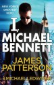 I, Michael Bennett: (Michael Bennett 5) - James Patterson