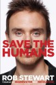 Save the Humans - Rob Stewart