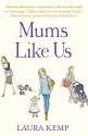 Mums Like Us - Laura Kemp