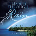 I Made It Through the Rain - Danielle