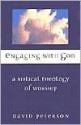 Engaging with God: A Biblical Theology of Worship - David Peterson