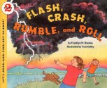 Flash, Crash, Rumble, and Roll (Let's Read-And-Find-Out Science) - Franklyn Mansfield Branley, True Kelley