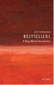 Bestsellers: A Very Short Introduction - John Sutherland