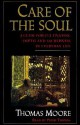 Care of the Soul: A Guide for Cultivating Depth and Sacredness in Everyday Life - Thomas Moore, Peter Thomas