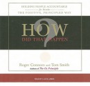 How Did That Happen?: Holding People Accountable for Results the Positive, Principled Way - Roger Connors, Tom Smith, Lloyd James