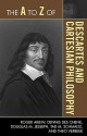 The A to Z of Descartes and Cartesian Philosophy - Roger Ariew, Dennis Des Chene, Douglas M. Jesseph, Tad M. Schmaltz, Theo Verbeek