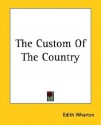 The Custom of the Country - Edith Wharton