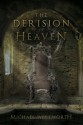 The Derision of Heaven: A Guide to Daniel - Michael Whitworth, F. LaGard Smith