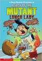 Attack of the Mutant Lunch Lady (A Buzz Beaker Brainstorm) - Scott Nickel, Andy J. Smith