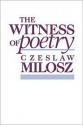 The Witness of Poetry - Czesław Miłosz