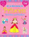 My Jumbo Book of Princess Activities and Stickers - Parragon Inc., Marie Allen, Heather Heyworth