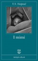 I mimi (Fabula) (Italian Edition) - V.S. Naipaul, V. Gattei