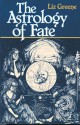 The Astrology of Fate - Liz Greene