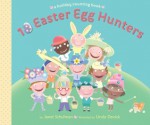 10 Easter Egg Hunters: A Holiday Counting Book - Janet Schulman, Linda Davick