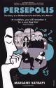 Persepolis: The Story of a Childhood & The Story of a Return - Marjane Satrapi