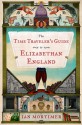 The Time Traveler's Guide to Elizabethan England - Ian Mortimer