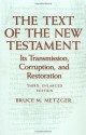 The Text of the New Testament: Its Transmission, Corruption, and Restoration - Bruce M. Metzger