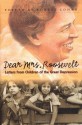 Dear Mrs. Roosevelt: Letters from Children of the Great Depression - Robert Cohen, Eleanor Roosevelt