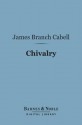 Chivalry (Barnes & Noble Digital Library) - James Branch Cabell