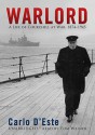 Warlord: A Life of Winston Churchill at War, 1874-1945 (Audio) - Carlo D'Este, Tom Weiner