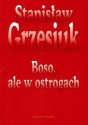 Boso, ale w ostrogach - Stanisław Grzesiuk