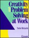 Creativity And Problem Solving At Work - Tudor Rickards