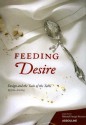 Feeding Desire: Design and the Tools of the Table, 1500-2005 - Sarah D. Coffin, Ellen Lupton, Darra Goldstein, Barbara Bloemink