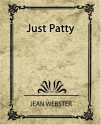 Just Patty - Jean Webster