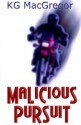 Malicious Pursuit - K.G. MacGregor