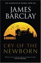 The Cry of the Newborn - James Barclay