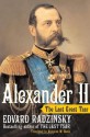 Alexander II: The Last Great Tsar - Edvard Radzinsky