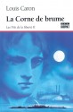 La Corne de brume - Louis Caron