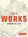 The Works: Anatomy of a City - Kate Ascher